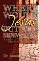 Where Would Jesus Put The Sidewalks?