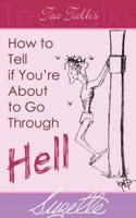 How to Tell If You're About to Go Through Hell