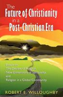 The Future of Christianity in a Post-christian Era