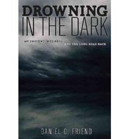 Drowning in the Dark