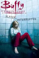 Buffy the Vampire Slayer: Slayer, Interrupted