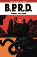 Bprd Volume 3: Plague Of Frogs