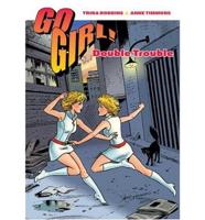 Go Girl!. Vol. 2 Double Trouble