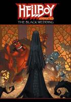 Hellboy Animated Volume 1: The Black Wedding