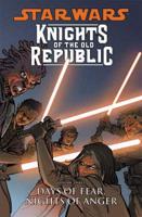 Star Wars: Knights of the Old Republic Volume 3 Days of Fear, Nights of Anger
