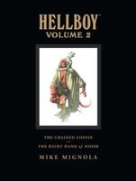 Hellboy. Volume 2 The Chained Coffin ; The Right Hand of Doom