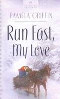 Run Fast My Love