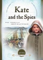 Kate and the Spies : The American Revolution