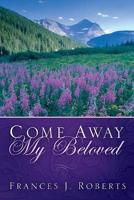 Come Away My Beloved - Updated