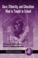 Race, Ethnicty, and Education: What Is Taught in School ( PB)