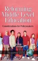 Reforming Middle Level Education: Considerations for Policymakers (Hc)