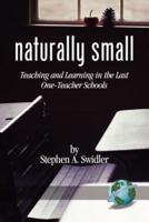 Naturally Small: Teaching and Learning in the Last One-Room Schools (PB)