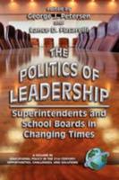 The Politics of Leadership: Superintendents and School Boards in Changing Times (PB)