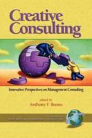 Creative Consulting: Innovative Perspectives on Management Consulting (PB)