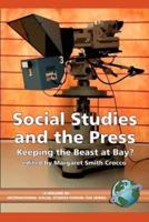 Social Studies and the Press: Keeping the Beast at Bay? (PB)
