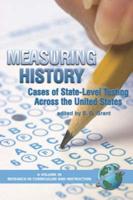 Measuring History: Cases of State-Level Testing Across the United States (PB)