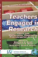 Teachers Engaged in Research: Inquiry in Mathematics Classrooms, Grades Pre-K-2 (Hc)