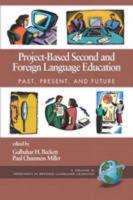 Project-Based Second and Foreign Language Education: Past, Present, and Future (PB)