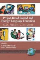 Project-Based Second and Foreign Language Education: Past, Present, and Future (Hc)