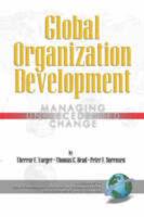 Global Organization Development: Managing Unprecedented Change (PB)
