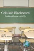 Celluloid Blackboard: Teaching History with Film (Hc)