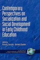 Contemporary Perspectives on Socialization and Social Development in Early Childhood Education (Hc)