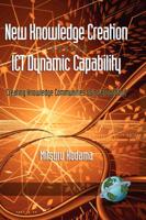 New Knowledge Creation Through Ict Dynamic Capability Creating Knowledge Communities Using Broadband (Hc)