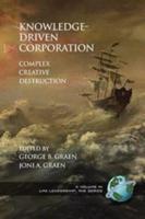 Knowledge-Driven Corporation: Complex Creative Destruction (PB)