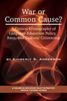 War or Common Cause? a Critical Ethnography of Language Education Policy, Race, and Cultural Citizenship (PB)