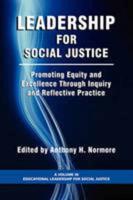 Leadership for Social Justice: Promoting Equity and Excellence Through Inquiry and Reflective Practice (PB)