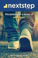 Nextstep. Volume 1 : Discipleship Is a Series of Next Steps
