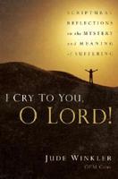 I Cry to You, O Lord!
