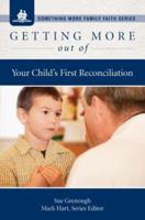 Getting More Out of Your Child's First Reconciliation