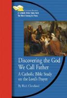 Discovering the God We Call Father