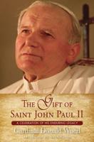 The Gift of Saint John Paul II