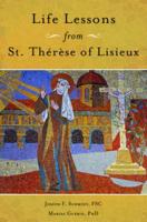 Life Lessons from St. Thérèse of Lisieux