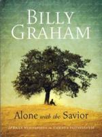 Billy Graham: Alone With the Savior