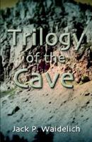 Trilogy of the Cave