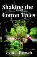 Shaking the Cotton Trees