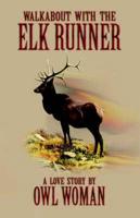 Walkabout with the Elk Runner