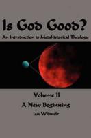 Is God Good? An Introduction to Metahistorical Theology