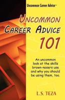 Uncommon Career Advice 101: An uncommon look at the skills brown-nosers use and why you should be using them, too.