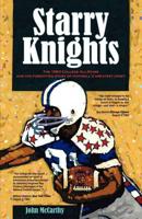Starry Knights: The 1963 College All - Stars and the Forgotten Story of Football's Greatest Upset