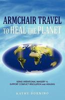 ARMCHAIR TRAVEL TO HEAL THE PLANET