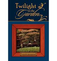 Twilight in the Garden