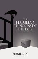 Peculiar Things Inside the Box