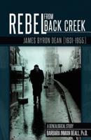 Rebel From Black Creek: James Byron Dean (1931-1955)