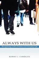 Always With Us: Recognizing God's Presence in Everyday Life