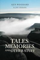 Tales, Memories, and Other Stuff