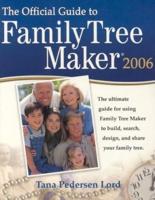 The Official Guide to Family Tree Maker 2006